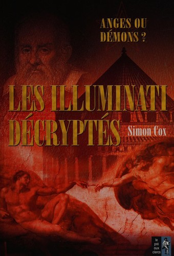 Simon Cox: Les Illuminati décryptés (French language, 2005, Le Pré aux clercs)