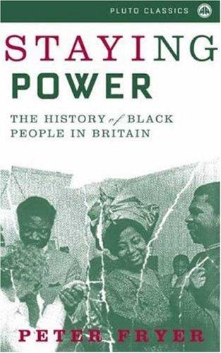 Peter Fryer: Staying Power: The History of Black People in Britain (1984, Pluto Press)