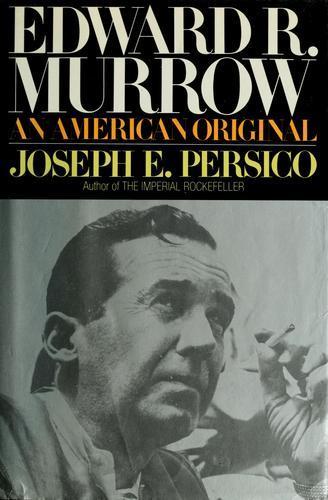 Joseph E. Persico: Edward R. Murrow : An American Original (1988)