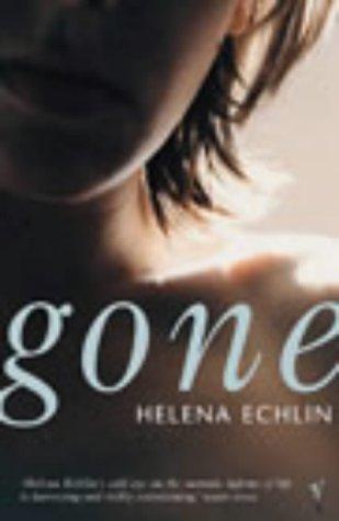 HELENA ECHLIN: GONE (Paperback, 2003, VINTAGE)