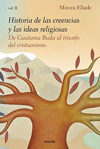 Mircea Eliade, Jesús Valiente Malla: Historia de las creencias y las ideas religiosas II (Paperback, Ediciones Paidós)
