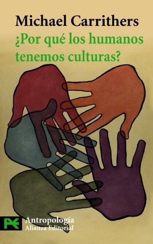 Michael Carrithers, José Antonio Pérez Alvajar: ¿Por qué los humanos tenemos culturas? (Paperback, Alianza, Alianza Editorial)