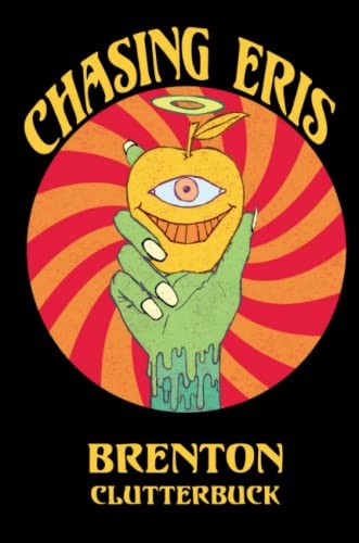 Brenton Clutterbuck: Chasing Eris (2019, Lulu Press, Inc., Lulu.com)