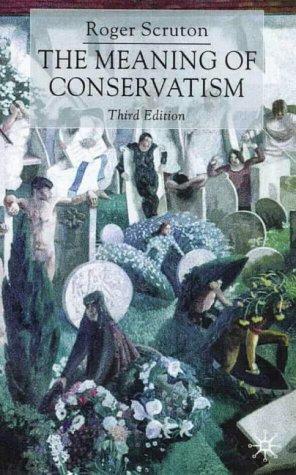 Roger Scruton: The meaning of conservatism (Paperback, 2001, Palgrave)