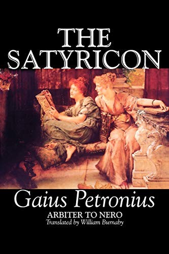 Petronius Arbiter, William Burnaby, C. K. Scott-Moncrieff: Satyricon (2009, Rodgers Books, Alan)
