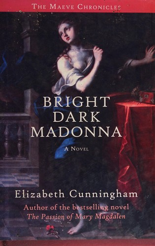 Elizabeth Cunningham: Bright dark Madonna (2009, Monkfish Book Pub. Co.)