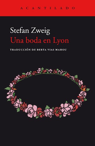Stefan Zweig: Una boda en Lyon (2020, Acantilado)