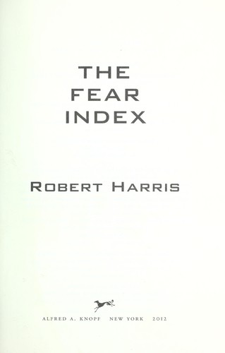 Robert Harris: The fear index (2012, Alfred A. Knopf, Knopf Doubleday Publishing Group)