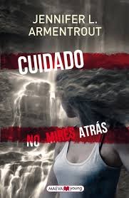 Jennifer L. Armentrout, Jofre Homedes Beutnagel: Cuidado, no mires atrás (2015, Maeva young, Maeva Ediciones)