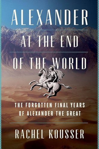 Rachel Kousser: Alexander at the End of the World (2024, HarperCollins Publishers)