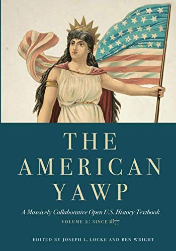 Joseph L. Locke: The American Yawp : A Massively Collaborative Open U.S. History Textbook, Vol. 2 (Paperback, 2019, Stanford University Press)