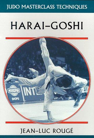 Jean-Luc Rouge: Harai-Goshi (Judo Masterclass Techniques) (Paperback, Ippon Books)