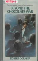 Robert Cormier: Beyond the Chocolate War (Hardcover, 1999, Tandem Library)