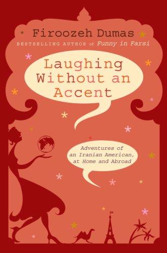 Firoozeh Dumas: Laughing Without an Accent (Hardcover, 2008, Villard)