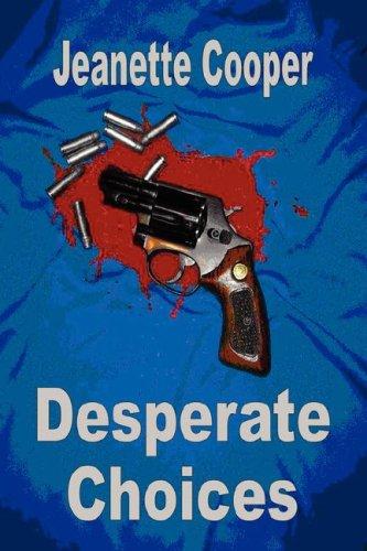 Jeanette Cooper: Desperate Choices (Paperback, 2007, E-BookTime, LLC)