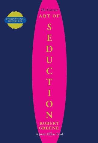 Robert Greene: Concise Art of Seduction (Paperback, 2003, Profile Books Ltd)