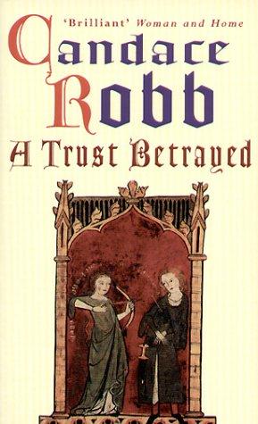 Candace M. Robb: A Trust Betrayed (A Scottish Murder Mystery) (Paperback, 2001, Arrow Books Ltd)