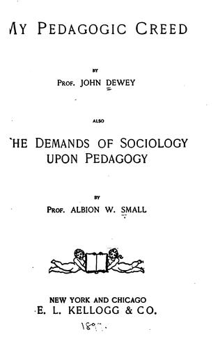 John Dewey: My pedagogic creed (1910, A. Flanagan Company)