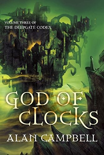 Alan Campbell: God of Clocks (Paperback, 2010, Pan MacMillan)