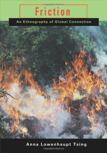 Anna Tsing: Friction : An Ethnography of Global Connection (2005)