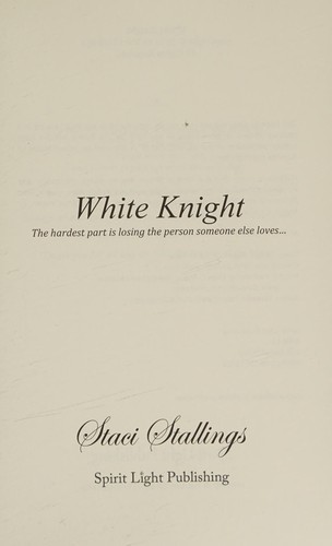 Staci Stallings: White knight (2012, Spirit Light Publishing)