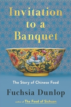 Fuchsia Dunlop: Invitation to a Banquet (2023, Penguin Books, Limited)