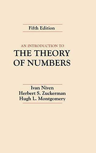 Ivan Morton Niven, Herbert S. Zuckerman, Hugh Montgomery, Ivan M. Niven: An introduction to the theory of numbers (1991, Wiley)