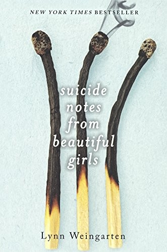 Lynn Weingarten: Suicide Notes from Beautiful Girls (Hardcover, 2016, Turtleback Books)