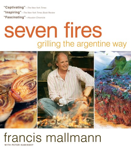 Francis Mallmann: Seven Fires (Hardcover, 2009, Artisan)