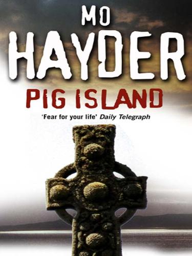 Mo Hayder: Pig Island (EBook, 2009, Transworld)