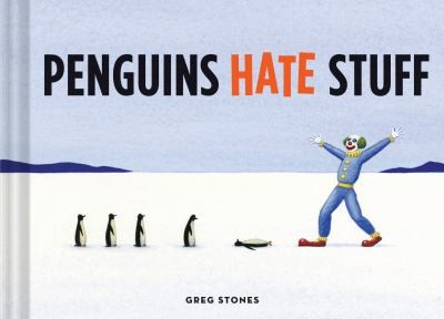Greg Stones: Penguins Hate Stuff (2013, Chronicle Books)