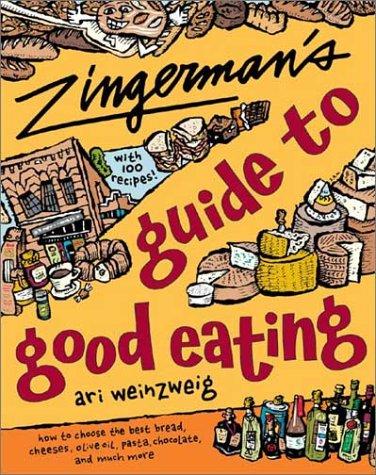 Ari Weinzweig: Zingerman's Guide to Good Eating (2003, Houghton Mifflin, Houghton Mifflin Harcourt)