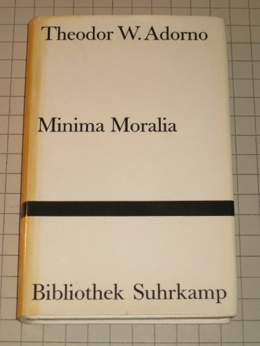 Theodor W. Adorno: Minima Moralia (Suhrkamp)