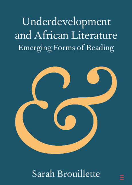 Sarah Brouillette: Underdevelopment and African Literature (EBook, 2020, Cambridge University Press)