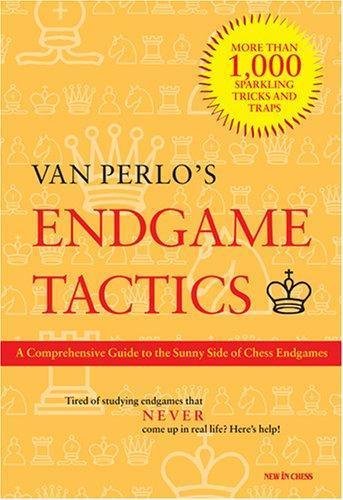 Van Perlo: Endgame Tactics : A Comprehensive Guide to the Sunny Side of Chess Endgame (Dutch language, 2006)
