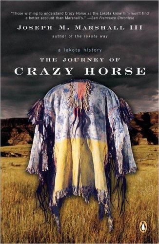 Marshall, Joseph, Joseph M. Marshall III: The Journey of Crazy Horse: A Lakota History (2005, Penguin (Non-Classics))