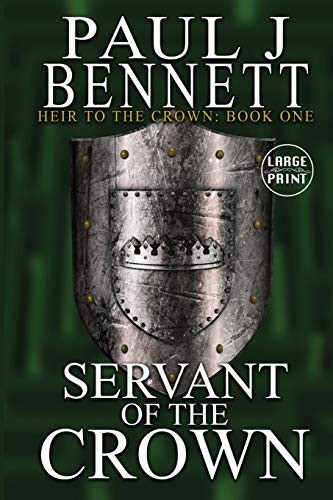 Paul J Bennett: Servant of the Crown (Paperback, 2019, Paul Bennett)