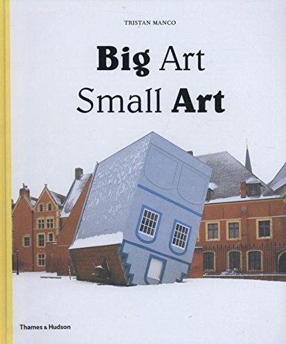 Tristan Manco: Big Art / Small Art (2014, Thames & Hudson)