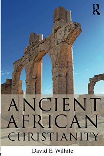 David E. Wilhite: Ancient African Christianity (Paperback, Routledge)