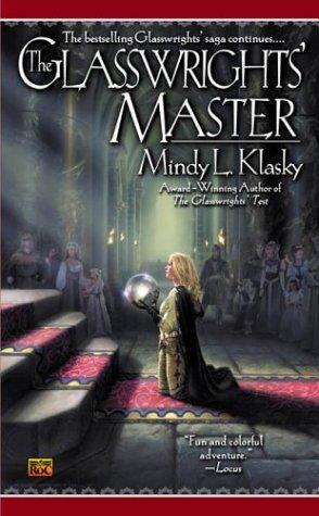 Mindy L. Klasky: The glasswrights' master (2004, ROC, New American Library)