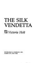 Victoria Holt: The silk vendetta (1987, Doubleday)