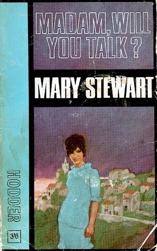 Mary Stewart: Madam, Will You Talk? (Paperback, 1966, Hodder)
