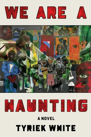 Tyriek White: We Are a Haunting (2024, Astra Publishing House)