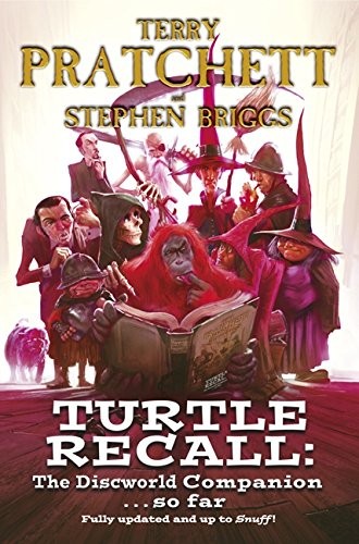 Stephen Briggs, Terry Pratchett: Turtle Recall: The Discworld Companion. . .So Far (2014, Harper)