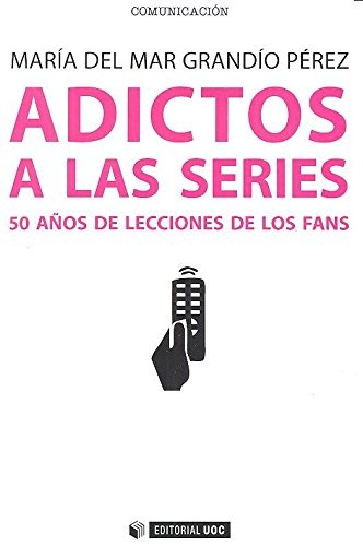 Maria del Mar Grandío Pérez: Adictos a las series (Paperback, Editorial UOC, S.L.)