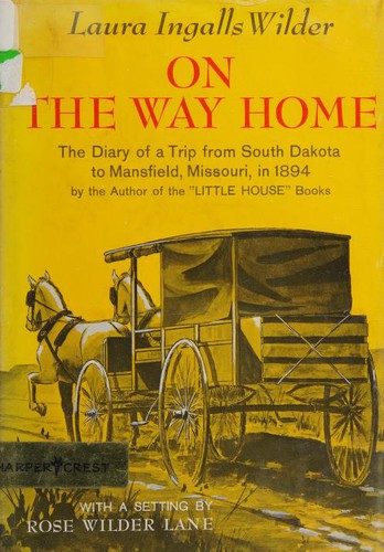 Laura Ingalls Wilder: On the way home (1962, Harper & Row)