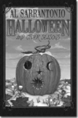 Al Sarrantonio: Halloween And Other Seasons (2008, Cemetery Dance Publications)