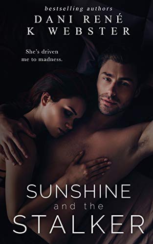 K Webster, Dani René: Sunshine and the Stalker (Paperback, Dani Rene & K. Webster)