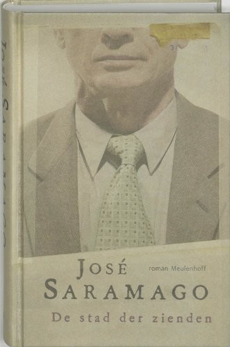 José Saramago: De stad der zienden (Hardcover, 2010, Samenw. uitgeverijen Meulenhoff Boekerij)