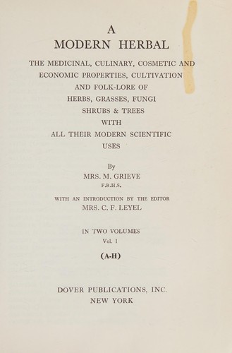 M. Grieve: A modern herbal (1971, Dover Publications)
